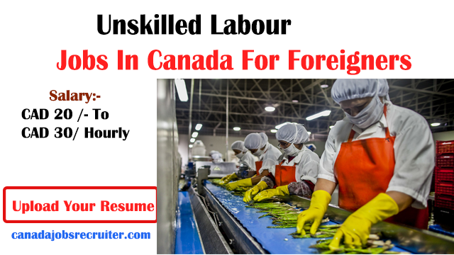 latest-unskilled-labour-jobs-in-canada-for-foreigners-apply-online