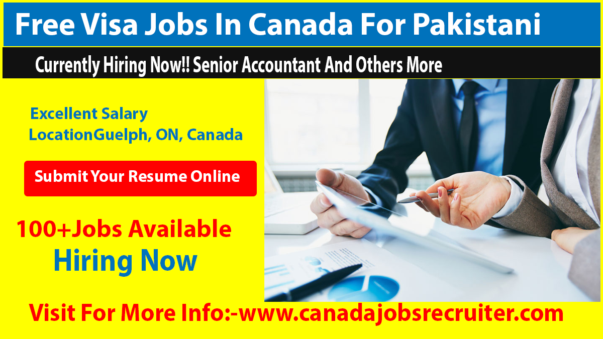 Free Visa Jobs In Canada For Pakistani Canada Jobs Recruiter