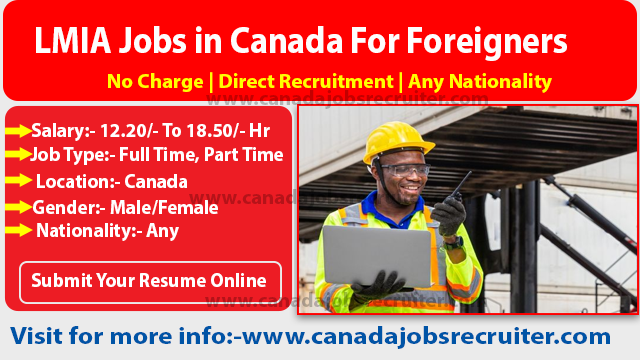  LMIA Jobs In Canada For Foreigners 2023 Canada Jobs Recruiter