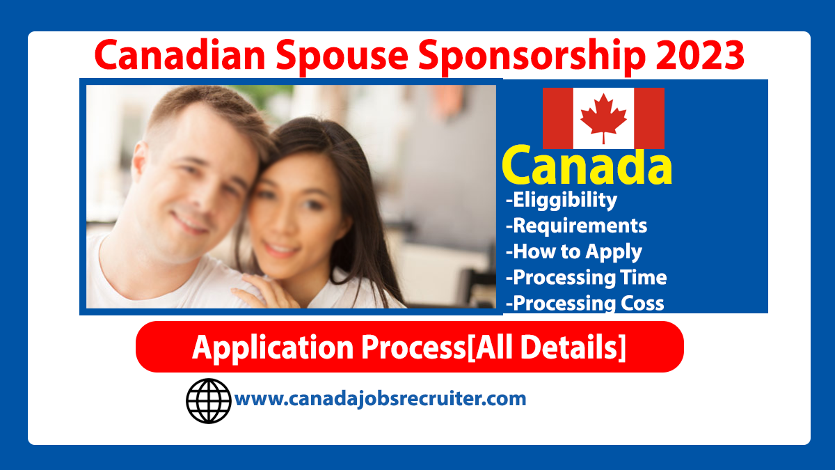 Canadian Spouse Sponsorship 2023[How to apply for spouse visa in Canada