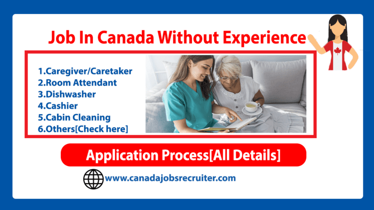 Job In Canada Without Experience in 2023[100+Hiring Now