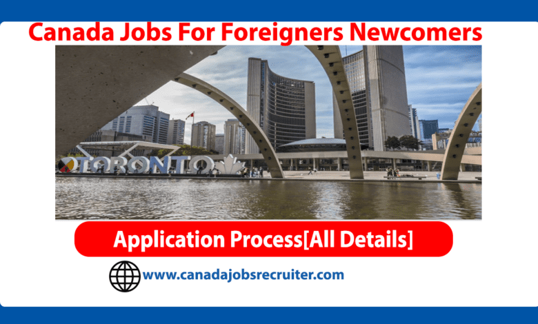 Canada-Jobs-For-Foreigners-Newcomers