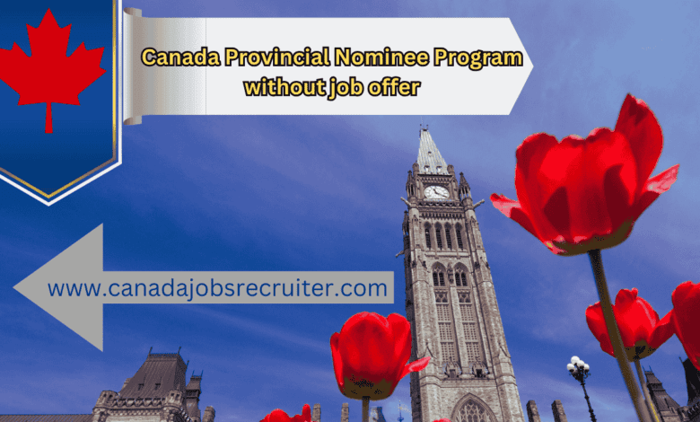 Canada Provincial Nominee Program without job offer