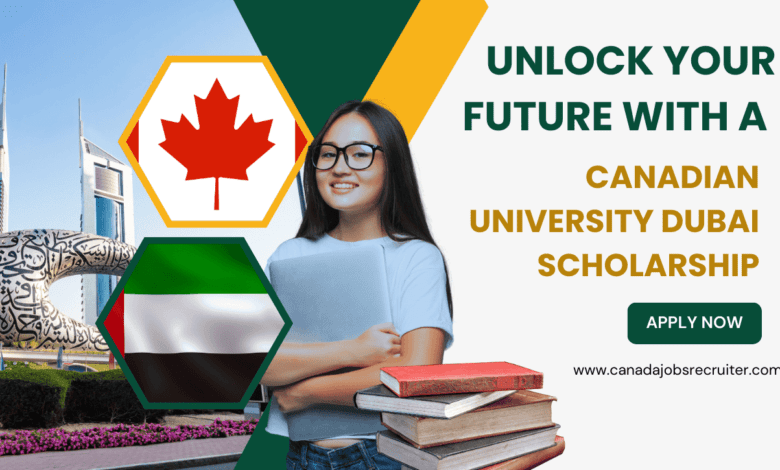 Unlock Your Future with a Canadian University Dubai Scholarship