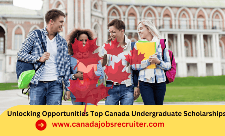 Unlocking Opportunities Top Canada Undergraduate Scholarships