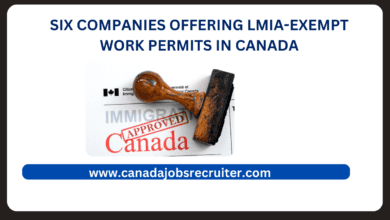 Six Companies Offering LMIA-Exempt Work Permits in Canada