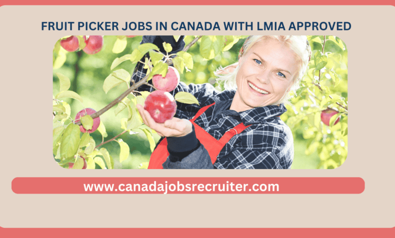 Fruit picker jobs in Canada with LMIA approved