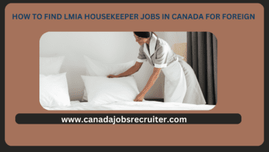 How to find Lmia housekeeper jobs in Canada for foreign