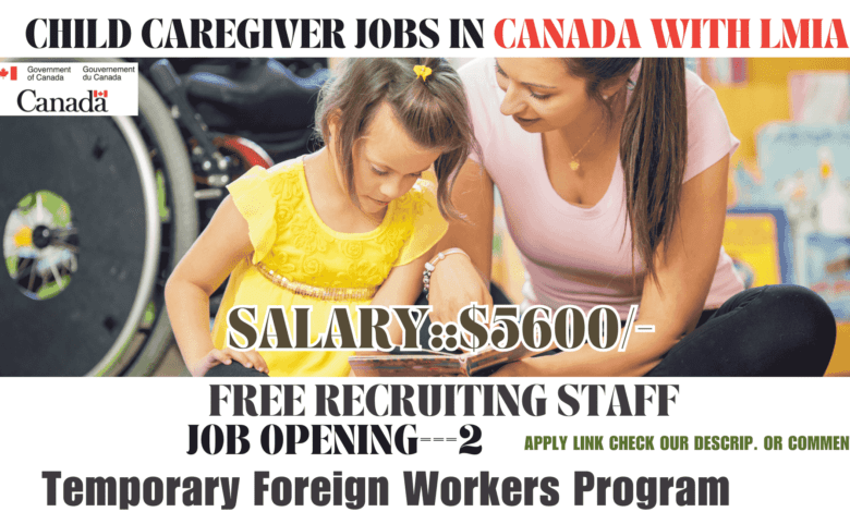 child caregiver jobs in Canada With Lmia