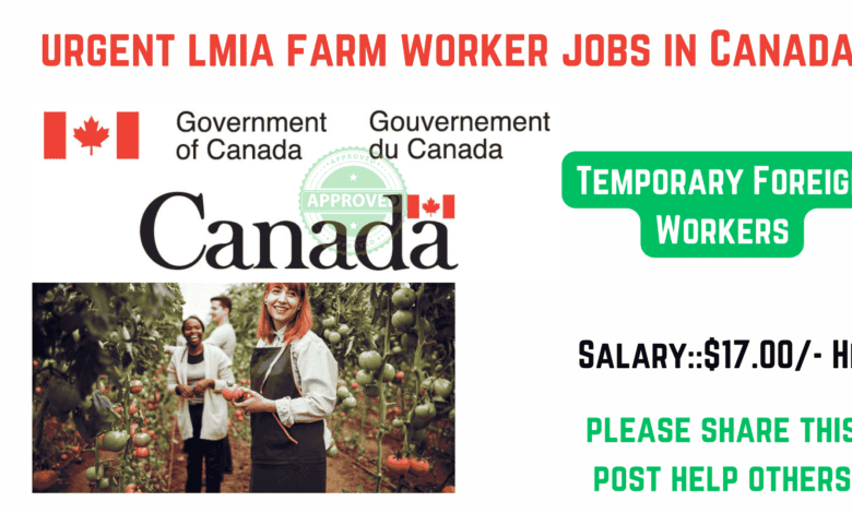 urgent lmia farm worker jobs in Canada