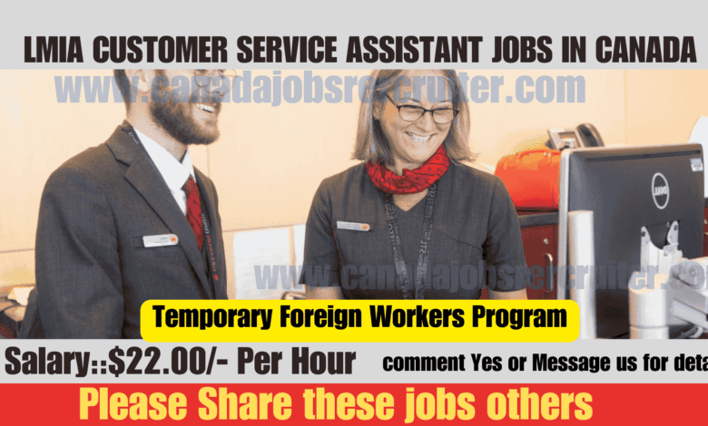 Lmia customer service assistant jobs in Canada