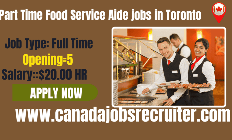 Part Time Food Service Aide jobs in Toronto