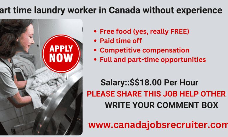 Part time laundry worker in Canada without experience