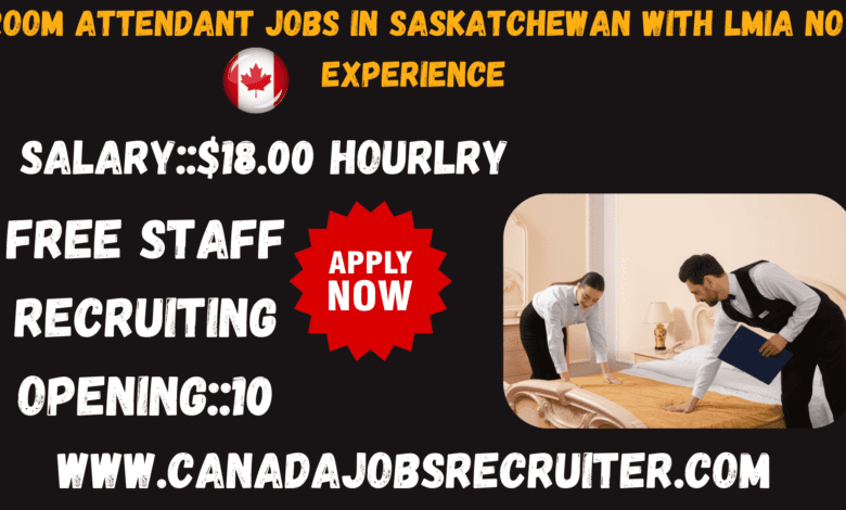 Room attendant jobs in Saskatchewan with lmia no experience