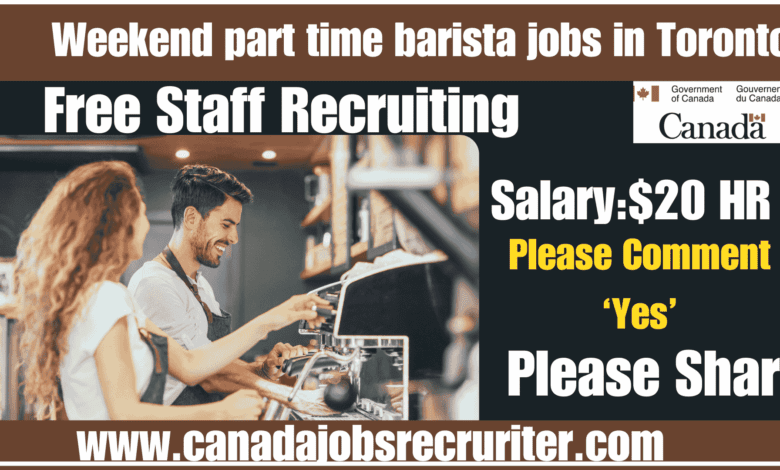 Weekend part time barista jobs in Toronto