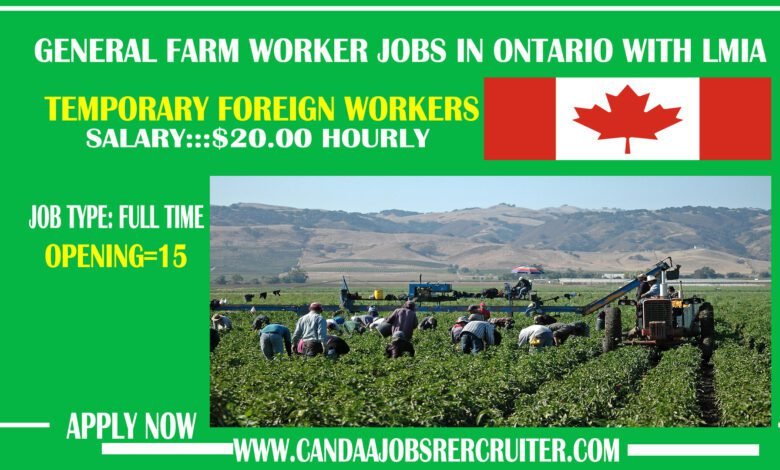 general-farm-worker-jobs-in-Ontario-with-lmia