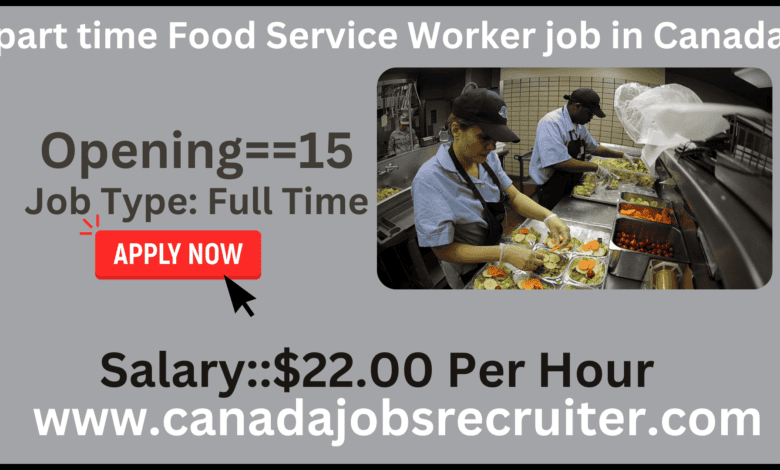 part time Food Service Worker job in Canada