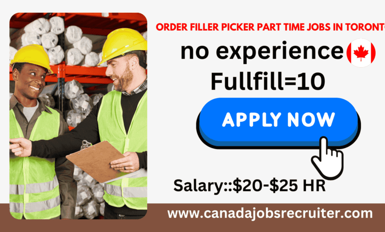 Order filler picker part time jobs in toronto no experience