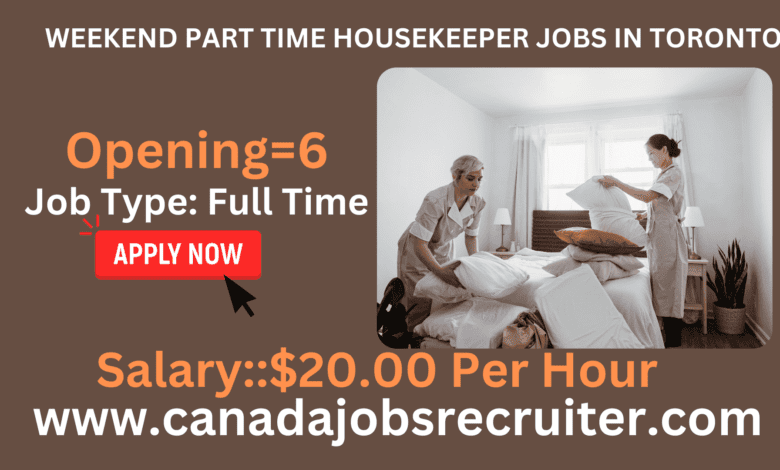 Weekend part time housekeeper jobs in Toronto