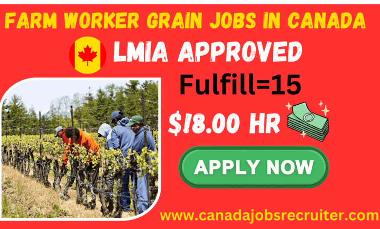 farm worker grain jobs in Canada with lmia approved